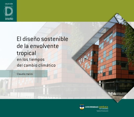 El diseño sostenible de la envolvente tropical en los tiempos del cambio climático.