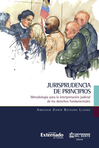 Portada del libro «Jurisprudencia de principios. Metodología para la interpretación judicial de los derechos fundamentales», de Bechara Llanos Abraham