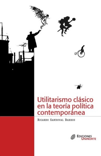 Utilitarismo clásico en la teoría política contemporánea.