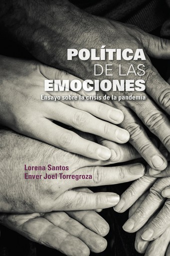 Política de las emociones. Ensayo sobre la crisis de la pandemia