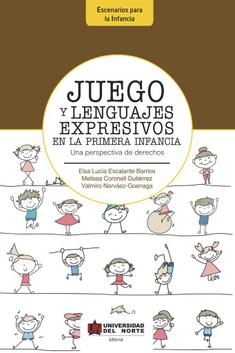 Juego y lenguajes expresivos en la primera infancia Una perspectiva de derechos. Una perspectiva de derechos