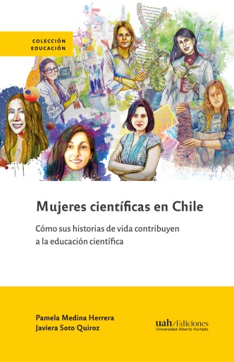 Mujeres científicas en Chile. Cómo sus historias de vida contribuyen a la educación científica