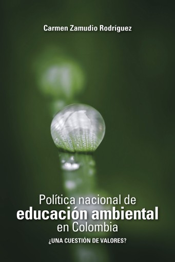 Política nacional de educación ambiental en Colombia. ¿Una cuestión de valores?