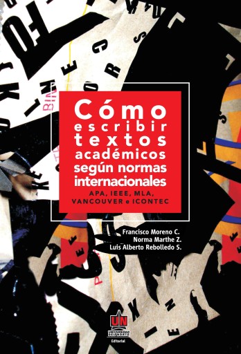 Cómo escribir textos académicos según normas internacionales. APA, IEEE, MLA, VANCOUVER, ICONTEC
