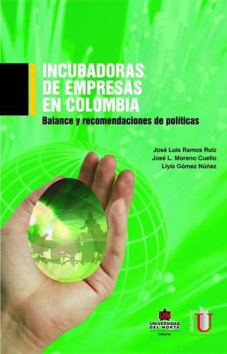 Incubadora de empresas en Colombia Balance y recomendaciones de política. Balance y recomendaciones de política