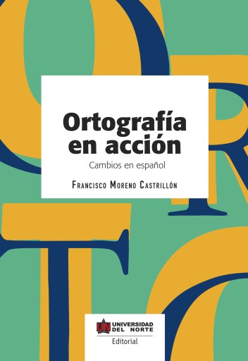Portada del libro «Ortografía en acción. Cambios en Español», de Moreno CastrillónFrancisco