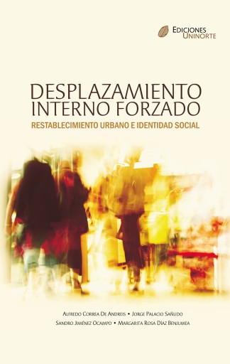 Desplazamiento interno forzado. Restablecimiento urbano e identidad social