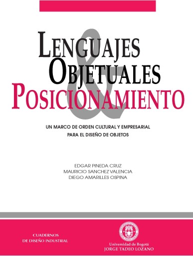Lenguajes objetuales y posicionamientoUn marco de orden cultural y empresarial para el diseño de objetos.