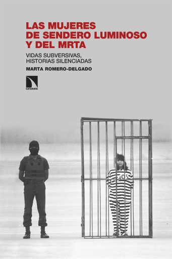 Portada del libro «Las mujeres de Sendero Luminoso y del MRTA. Vidas subversivas, historias silenciadas», de Marta Romero-Delgado