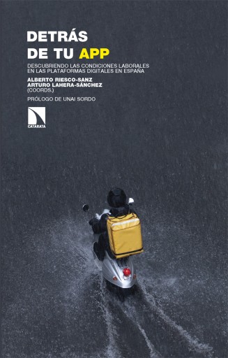 Portada del libro «Detrás de tu app. Descubriendo las condiciones laborales en las plataformas digitales en España», de Riesco-Sanz, Alberto; Lahera-Sánchez, Arturo