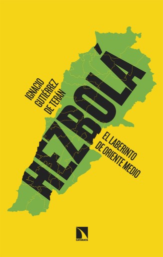 Portada del libro «Hezbolá. El laberinto de Oriente Medio», de Ignacio Gutiérrez de Terán Gómez-Benita