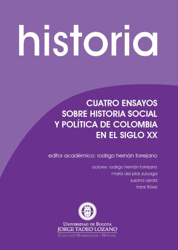 Cuatro ensayos sobre historia social y política de Colombia en el siglo XX.