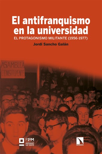 Portada del libro «El antifranquismo en la universidad. El protagonismo militante (1956-1977», de Jordi Sancho Galán