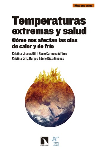 Portada del libro «Temperaturas extremas y salud. Cómo nos afectan las olas de calor y de frío», de Linares Gil, Cristina; Carmona Alférez, Rocío; Ortíz Burgos, Cristina; Díaz Jiménez, Julio
