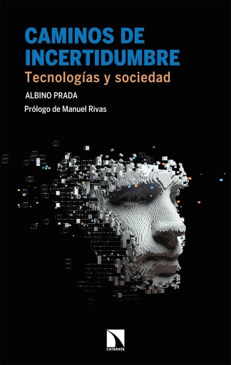 Portada del libro «Caminos de incertidumbre. Tecnologías y sociedad», de Albino Prada