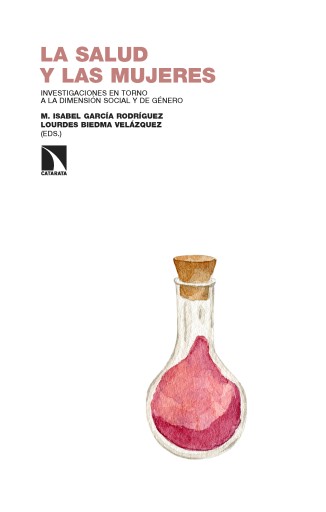 Portada del libro «La salud y las mujeres. Investigaciones en torno a la dimensión social y de género», de García Rodríguez, M. Isabel; Biedma Velázquez, Lourdes