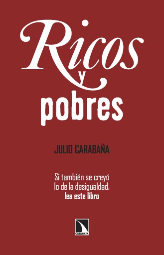 Portada del libro «Ricos y pobres. La desigualdad económica en España», de Julio Carabaña