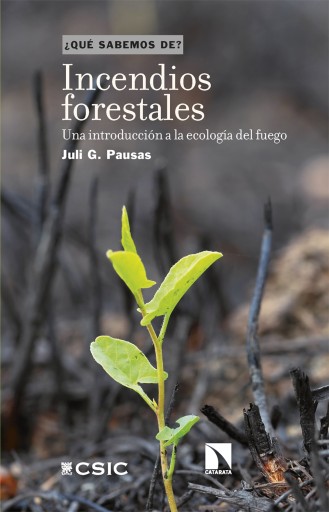 Portada del libro «Incendios forestales. Una introducción a la ecología del fuego», de Juli G. Pausas