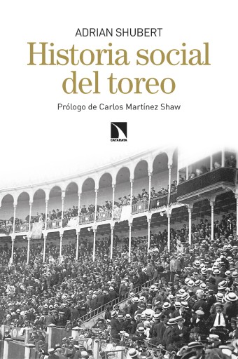 Portada del libro «Historia social del toreo.», de Adrian Shubert