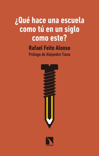 Portada del libro «¿Qué hace una escuela como tú en un siglo como este?.», de Rafael Feito Alonso