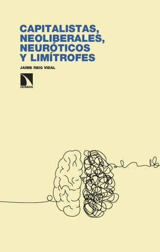 Portada del libro «Capitalistas, neoliberales, neuróticos y limítrofes.», de Jaime Reig Vidal