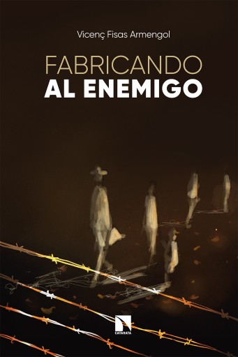 Portada del libro «Fabricando al enemigo. La construcción de imágenes del odio», de Vicenç Fisas Armengol