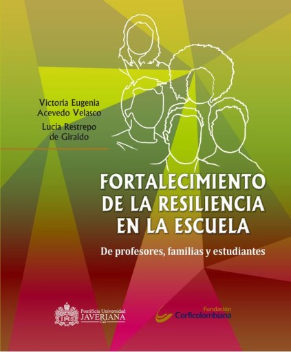 Fortalecimiento de la resiliencia en la escuela. De profesores, familias y estudiantes