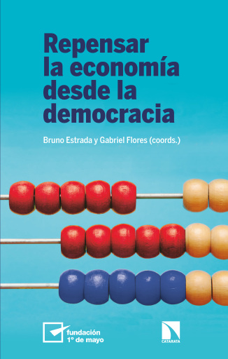 Portada del libro «Repensar la economía desde la democracia. III Congreso Trabajo, Economía y Sociedad», de Estrada López Bruno, Flores Sánchez Gabriel