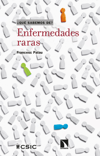 Portada del libro «Enfermedades raras. Ciencia y realidad de la rareza en medicina», de Palau Martínez Francesc