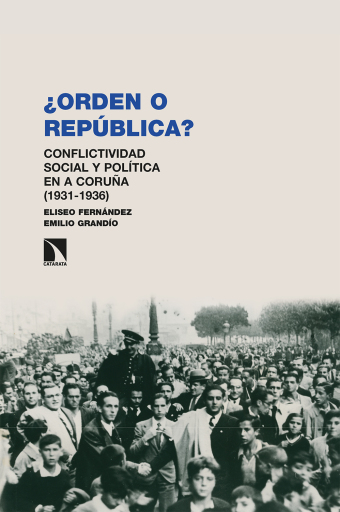 ¿Orden o república?. Conflictividad social y política en A Coruña (1931-1936)