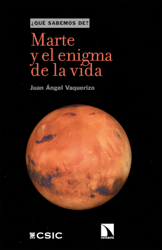 Portada del libro «Marte y el enigma de la vida.», de Ángel Vaquerizo Juan
