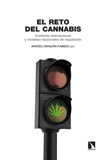 Portada del libro «El reto del cannabis. Contexto internacional y modelos nacionales de regulación», de Manjón-Cabeza Olmeda Araceli