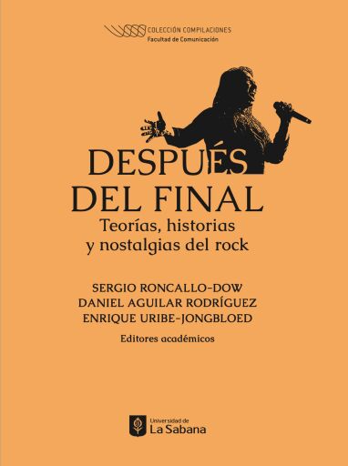 Después del final. Teorías, historias y nostalgias del rock