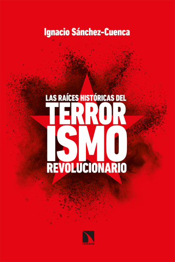 Las raíces históricas del terrorismo revolucionario.