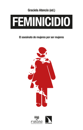 Portada del libro «Feminicidio. De la categoría político-jurídica a la justicia universal», de Atencio Graciela