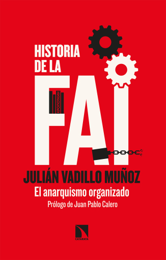 Portada del libro «Historia de la FAI. El anarquismo organizado», de Vadillo Muñoz Julián