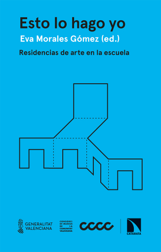Portada del libro «Esto lo hago yo. Residencias de arte en la escuela», de Morales Gómez Eva