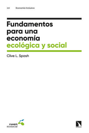 Portada del libro «Fundamentos para una economía ecológica y social.», de l. Spash Clive