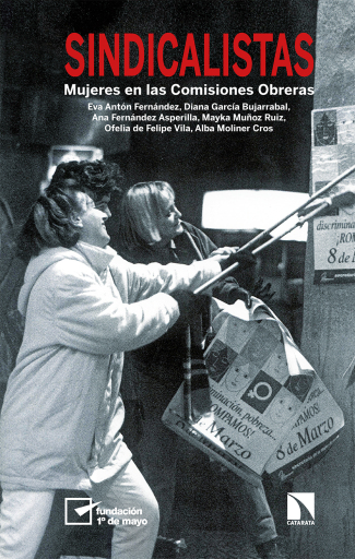 Portada del libro «Sindicalistas. Mujeres en las Comisiones Obreras», de Antón Fernández Eva, García Bujarrabal Diana
