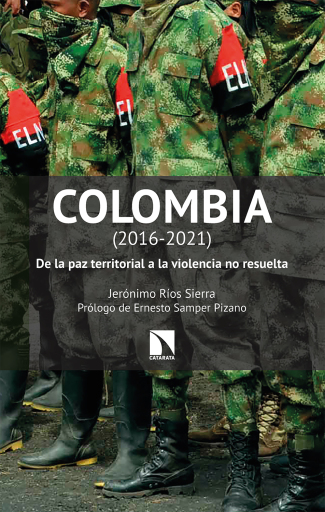 Portada del libro «Colombia (2016-2021). De la paz territorial a la violencia no resuelta», de Ríos Sierra Jerónimo