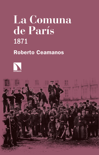Portada del libro «La Comuna de París. 1871», de Roberto Ceamanos Llorens