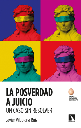 Portada del libro «La posverdad a juicio. Un caso sin resolver.», de Vilaplana Ruiz Javier