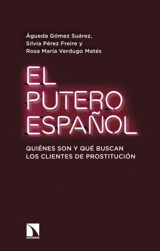 Portada del libro «El putero español. Quiénes son y qué buscan los clientes de prostitución en España», de Gómez Suárez Águeda, Pérez Freire Silvia