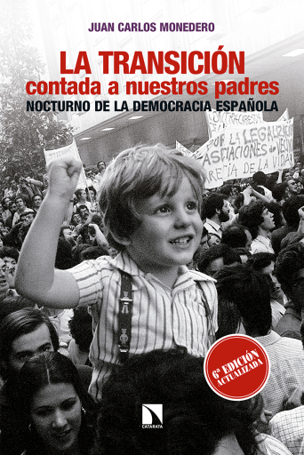 Portada del libro «La Transición contada a nuestros padres. Nocturno de la democracia española», de Monedero Fernández Juan Carlos