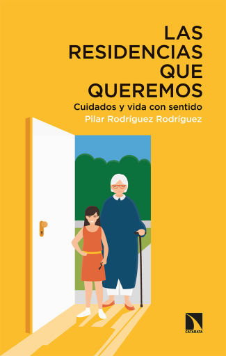 Las residencias que queremos. Cuidados y vida con sentido