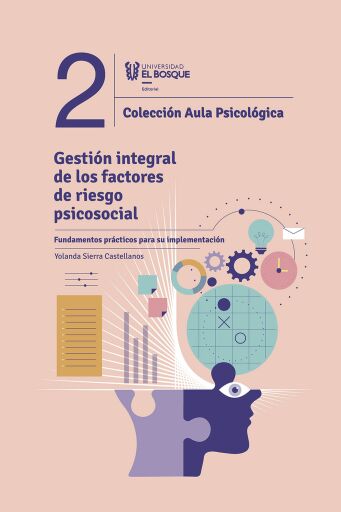 Gestión integral de los factores de riesgo psicosocial. Fundamentos prácticos para su implementación