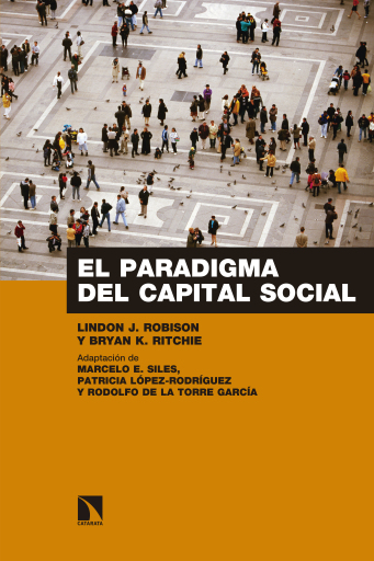 El paradigma del capital social. 
Sus aplicaciones al desarrollo, la economía, la cultura y los negocios
