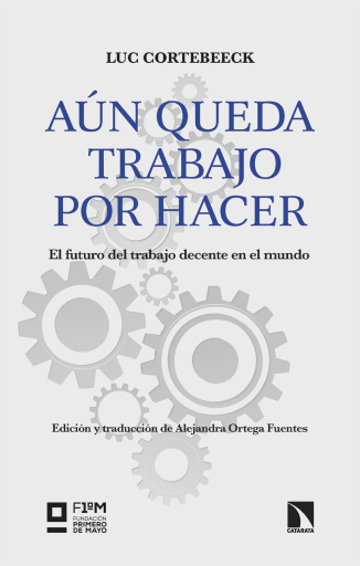 Aún queda trabajo por hacer. El futuro del trabajo decente en el mundo