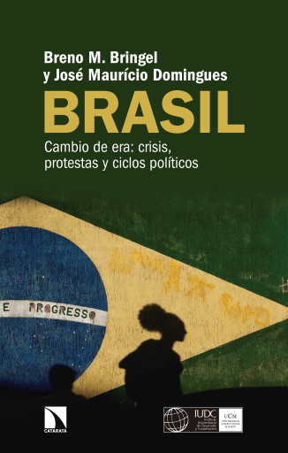 Portada del libro «Brasil. Cambio de era: crisis, protestas y ciclos políticos», de Breno M. Bringel, José Maurício Domingues da Silva