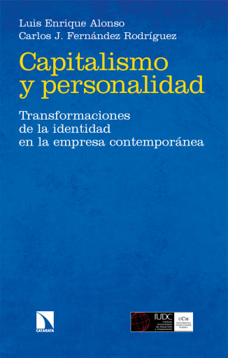Capitalismo y personalidad. Transformaciones de la identidad en la empresa contemporánea